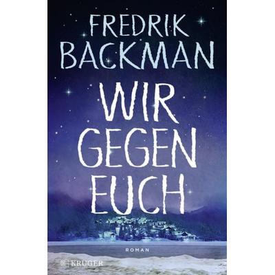 Wir gegen euch, Gebundene Ausgabe von Fredrik Backman, Fischer Krüger