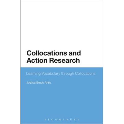 Collocations and Action Research, Taschenbuch von Joshua Brook Antle, Bloomsbury Academic, 978-1-350-12666-4