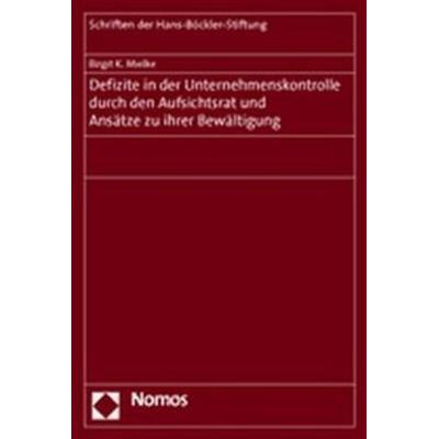 Defizite in der Unternehmenskontrolle durch den Aufsichtsrat und Ansätze zu ihrer Bewältigung, Taschenbuch von Birgit K. Mielke, Nomos,