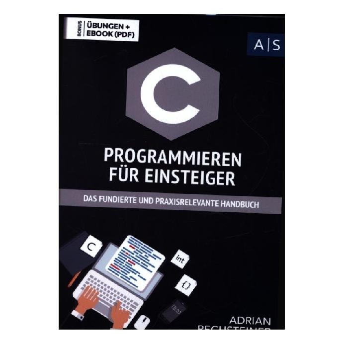 Bookmundo Direct C Programmieren für Einsteiger (Deutsch, Softcover, Adrian Rechsteiner) (47252257)