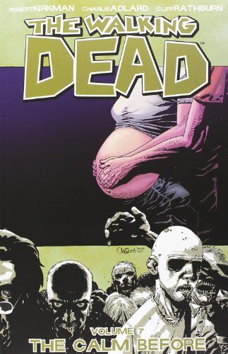 Robert Kirkman - The Walking Dead, Volume 7: The Calm Before - Preis vom 30.09.2026 22:30:23 h