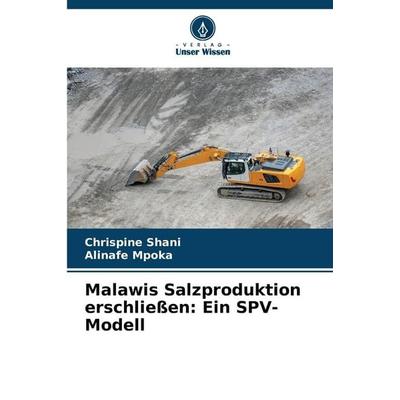 Malawis Salzproduktion erschließen: Ein SPV-Modell, Taschenbuch von Chrispine Shani,Alinafe Mpoka, Verlag Unser Wissen, 978-620-9-95498-6