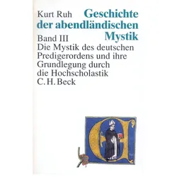 Die Mystik des deutschen Predigerordens und ihre Grundlegung durch die Hochscholastik, Sachbücher von Kurt Ruh