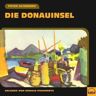 Die Donauinsel - Peter Altenberg, Audio, 9783991573395
