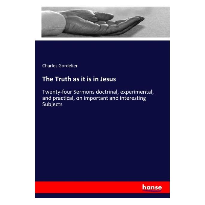 Hansebooks The Truth as it is in Jesus (Englisch, Softcover, Charles Gordelier) (57143759)