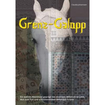 Grenz-Galopp, Taschenbuch von Claudia Johannsen, BoD – Books on Demand, 978-3-7578-0165-6