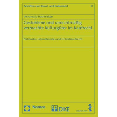 Gestohlene und unrechtmäßig verbrachte Kulturgüter im Kaufrecht, Taschenbuch von Annamaria Hachmeister, Nomos, 978-3-8329-7115-1