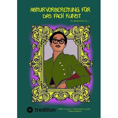 Abiturvorbereitung für das Fach Kunst mit @hannasroth Teil 1, Taschenbuch von Hanna Roth, Tredition, 978-3-384-66162-3