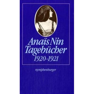 Tagebücher 1920-1921, Gebundene Ausgabe von Anaïs Nin, Nymphenburger, 978-3-485-00510-4