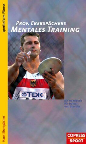 Hans Eberspächer - Mentales Training. Ein Handbuch für Trainer und Sportler - Preis vom 09.10.2026 07:28:09 h