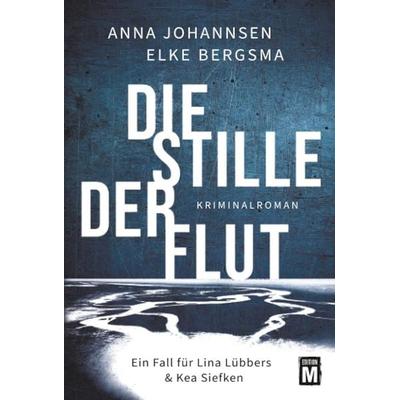 Die Stille der Flut, Taschenbuch von Elke Bergsma,Anna Johannsen, Edition M