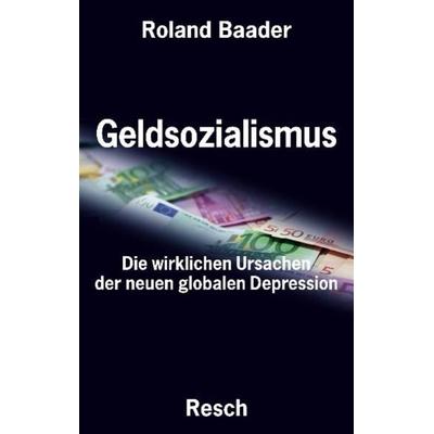 Geldsozialismus, Taschenbuch von Roland Baader, Resch-Verlag, 978-3-935197-57-1