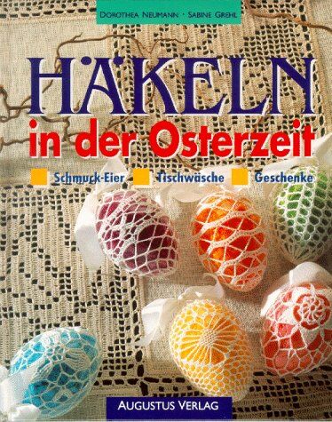 Dorothea Neumann - Häkeln in der Osterzeit. Schmuck- Eier. Tischwäsche. Geschenke - Preis vom 10.10.2026 11:48:34 h