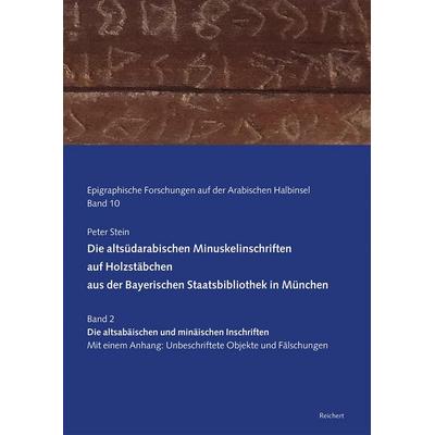 Die altsüdarabischen Minuskelinschriften auf Holzstäbchen aus der Bayerischen Staatsbibliothek in München, Gebundene Ausgabe von Peter Stein,