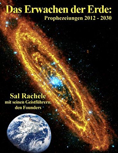Sal Rachele - Das Erwachen der Erde: Prophezeiungen 2012 - 2030 - Preis vom 05.10.2026 03:47:11 h