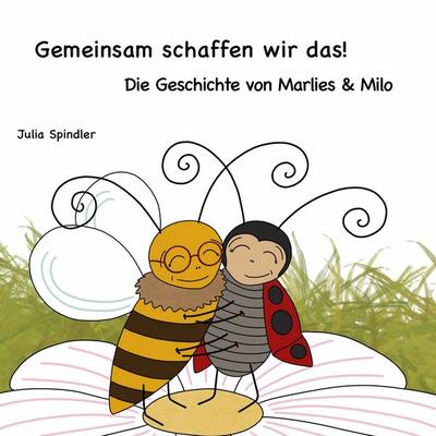 Gemeinsam schaffen wir das!, Gebundene Ausgabe von Julia Spindler, BoD – Books on Demand, 978-3-7534-5453-5