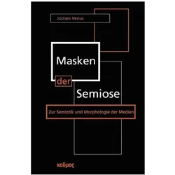 Masken der Semiose, Fachbücher von Jochen Venus