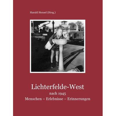 Lichterfelde-West nach 1945, Taschenbuch von , BoD – Books on Demand, 978-3-7357-5737-1