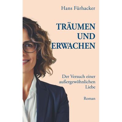 träumen und erwachen, Taschenbuch von Hans Fürhacker, Buchschmiede, 978-3-99129-335-4