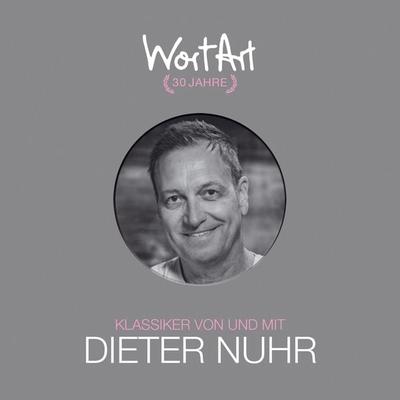 30 Jahre WortArt - Klassiker von und mit Dieter Nuhr - Dieter Nuhr, Audio, 4251489306619