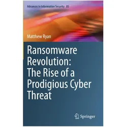 Ransomware Revolution: The Rise of a Prodigious Cyber Threat, Fachbücher von Matthew Ryan