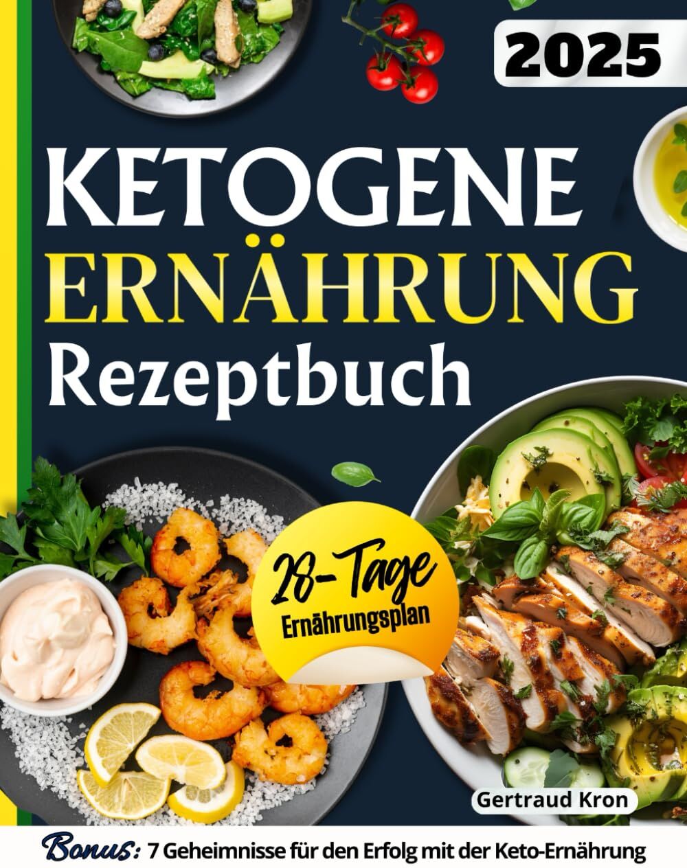 Gertraud Kron - Ketogene Ernährung Rezeptbuch XXL: Starten Sie Ihre Keto-Reise Jetzt, Über 150 Leckere Rezepte Für Eine Erfolgreiche Gewichtsabnahme. Inkl. 28-Tage-Plan - Preis vom 10.10.2026 11:48:34 h