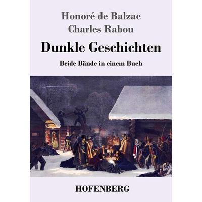 Dunkle Geschichten, Taschenbuch von Honore de Balzac,Charles Rabou, Hofenberg, 978-3-7437-3740-2