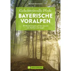 Bruckmann Geheimnisvolle Pfade Bayerische Voralpen