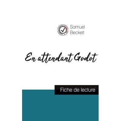 En attendant Godot de Samuel Beckett (fiche de lecture et analyse complète de l'oeuvre); Taschenbuch von Samuel Beckett, Comprendre la littérature,