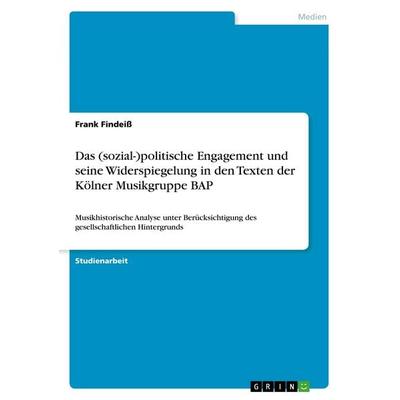 Das (sozial-)politische Engagement und seine Widerspiegelung in den Texten der Kölner Musikgruppe BAP -