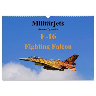 Militärjets General Dynamics F-16 Fighting Falcon (Wandkalender 2027 DIN A3 quer), CALVENDO Monatskalender