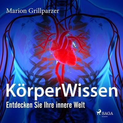 KörperWissen. Entdecken Sie Ihre innere Welt - Marion Grillparzer, Audio, 9788726562071