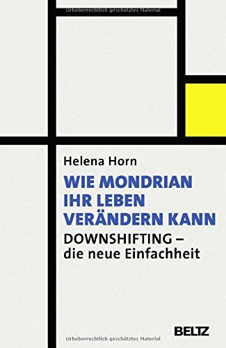 Helena Horn - Wie Mondrian Ihr Leben verändern kann: Downshifting - die neue Einfachheit - Preis vom 10.10.2026 11:48:34 h