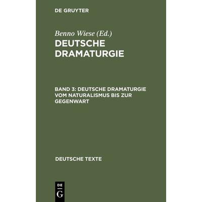 Deutsche Dramaturgie vom Naturalismus bis zur Gegenwart, Gebundene Ausgabe von , De Gruyter, 978-3-484-19013-9