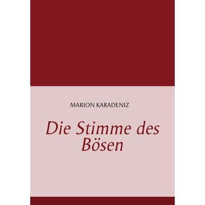 Die Stimme des Bösen, Taschenbuch von Marion Karadeniz, BoD – Books on Demand, 978-3-7357-6768-4