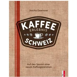 Kaffee Erlebnis Schweiz, Ratgeber von Joscha Gewinner