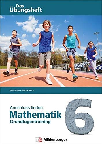 Nina Simon - Anschluss finden – Mathematik 6: Das Übungsheft – Grundlagentraining zur Förderung und Integration - Preis vom 14.10.2026 23:07:16 h
