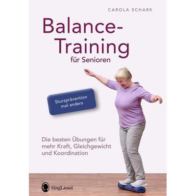 Balance-Training für Senioren, Taschenbuch von Carola Schark, Singliesel, 978-3-948106-16-4