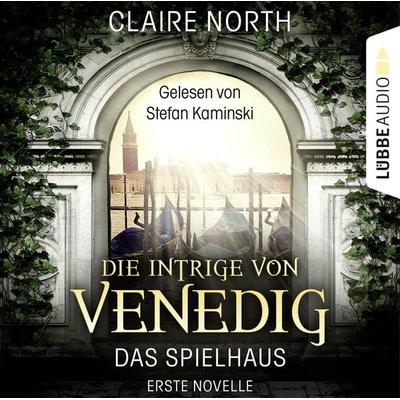 Die Intrige von Venedig - Die Spielhaus-Trilogie, Novelle 1 - Claire North, Audio, 9783838781730