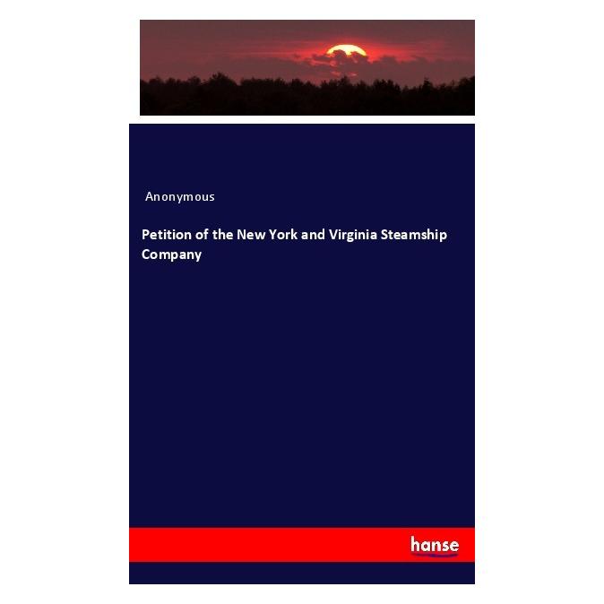 Hansebooks Petition of the New York and Virginia Steamship Company (Deutsch, Anonym, 2019) (56055865)