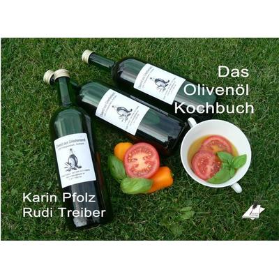 Das Olivenöl Kochbuch, Gebundene Ausgabe von Rudi Treiber,Karin Pfolz, Karina-Verlag, 978-3-903056-55-8