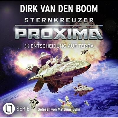 Entscheidung auf Terra - Sternkreuzer Proxima, Folge 18 - Dirk van den Boom, Audio, 9783754011171