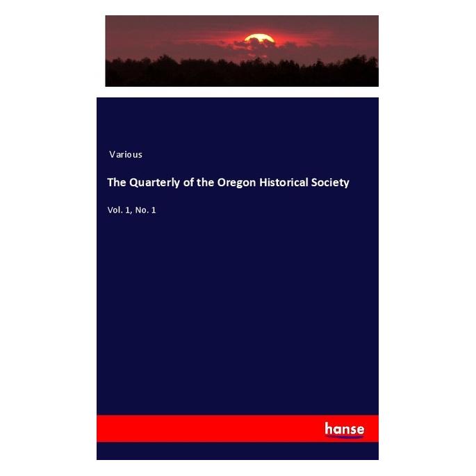 Hansebooks The Quarterly of the Oregon Historical Society (Englisch, Softcover, Various) (57135148)