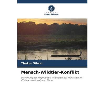 Mensch-Wildtier-Konflikt, Taschenbuch von Thakur Silwal, Verlag Unser Wissen, 978-620-5-19003-6