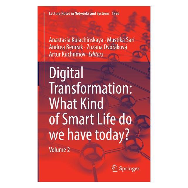 Springer Digital Transformation: What Kind of Smart Life do we have today? (Englisch, Hardcover, Anastasia, Andrea, Artur, Bencsik, Dvořáková, Kuchumov, Kulachinskaya, Mustika, Sari, Zuzana) (67911811)