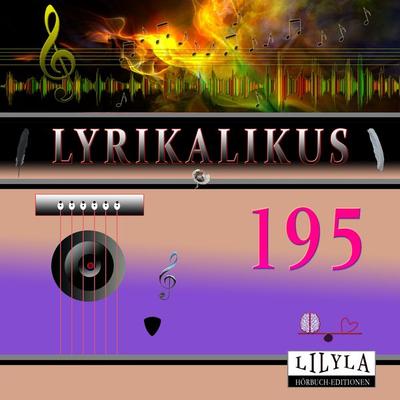 Lyrikalikus 195 - Heinrich Heine, Audio, 9783988523037