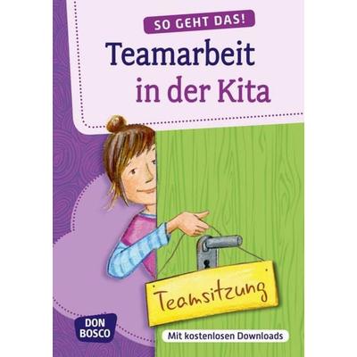 So geht das! Teamarbeit in der Kita, Set von Redaktionsteam Don Bosco Medien, Don Bosco, 978-3-7698-2136-9