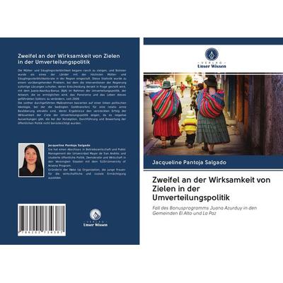 Zweifel an der Wirksamkeit von Zielen in der Umverteilungspolitik, Taschenbuch von Jacqueline Pantoja Salgado, Verlag Unser Wissen, 978-620-2-73438-7