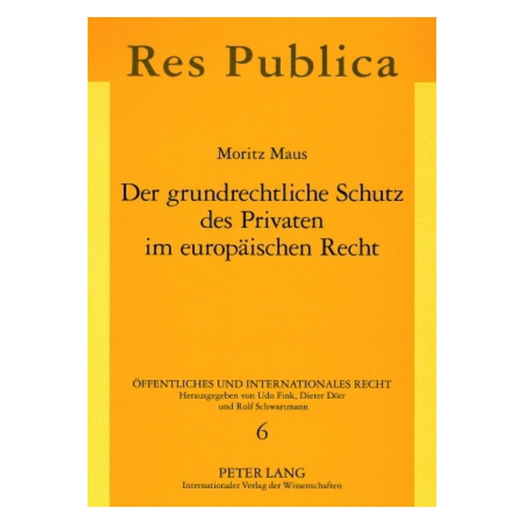 Peter Lang Der grundrechtliche Schutz des Privaten im europäischen Recht (Deutsch, Softcover, Moritz Maus) (9769743)