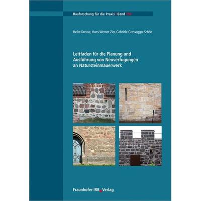 Leitfaden für die Planung und Ausführung von Neuverfugungen an Natursteinmauerwerk, Taschenbuch von Heike Dreuse,Hans-Werner Zier,Gabriele